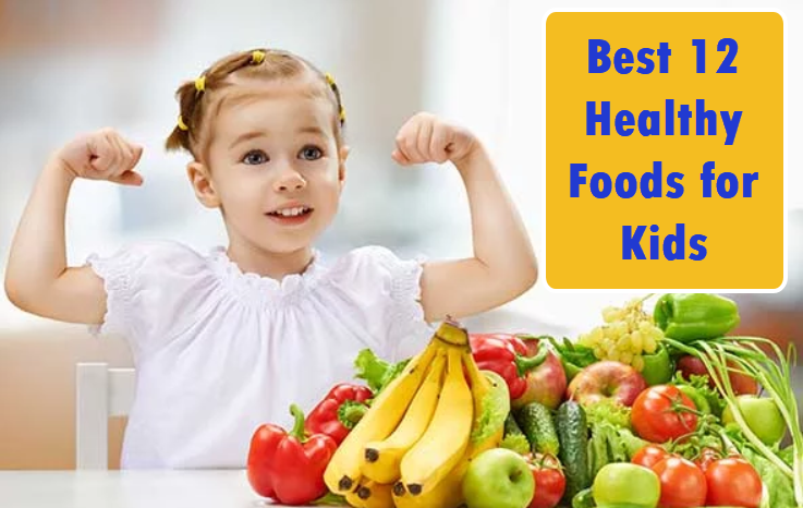 Amazing Twelve Healthy Foods For Your Children | uniquelean.com